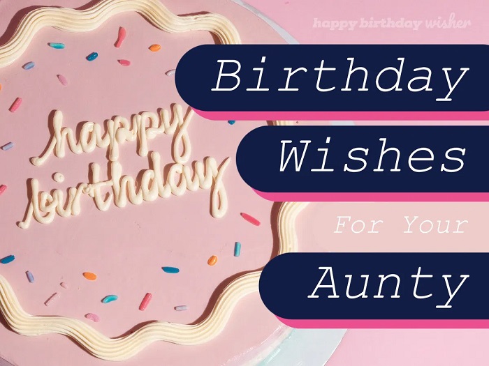 Why Your Aunt Deserves Heartfelt Birthday Wishes