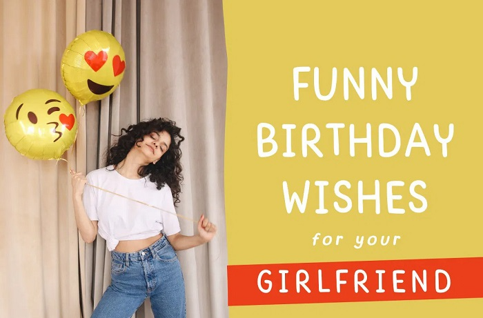 Funny Birthday Wishes for Girlfriend