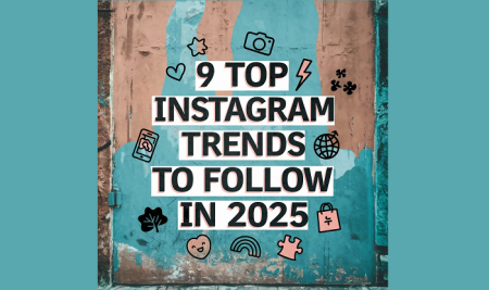 9 Top Instagram Trends To Follow In 2025 9 Top Instagram Trends To Follow In 2025