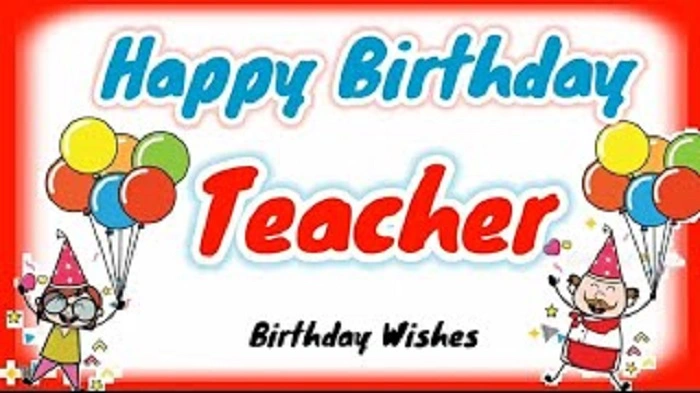 How to Wish a Teacher a Happy Birthday