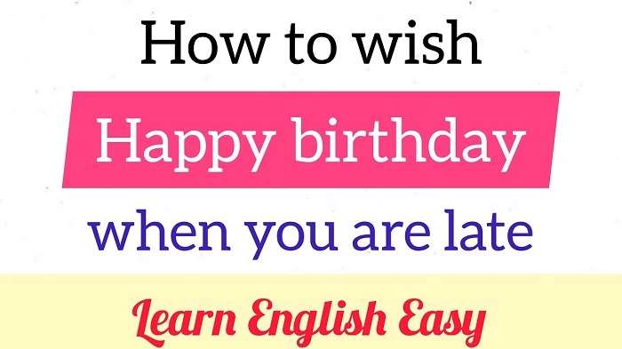 late birthday wish kaise kare in englishdfggg